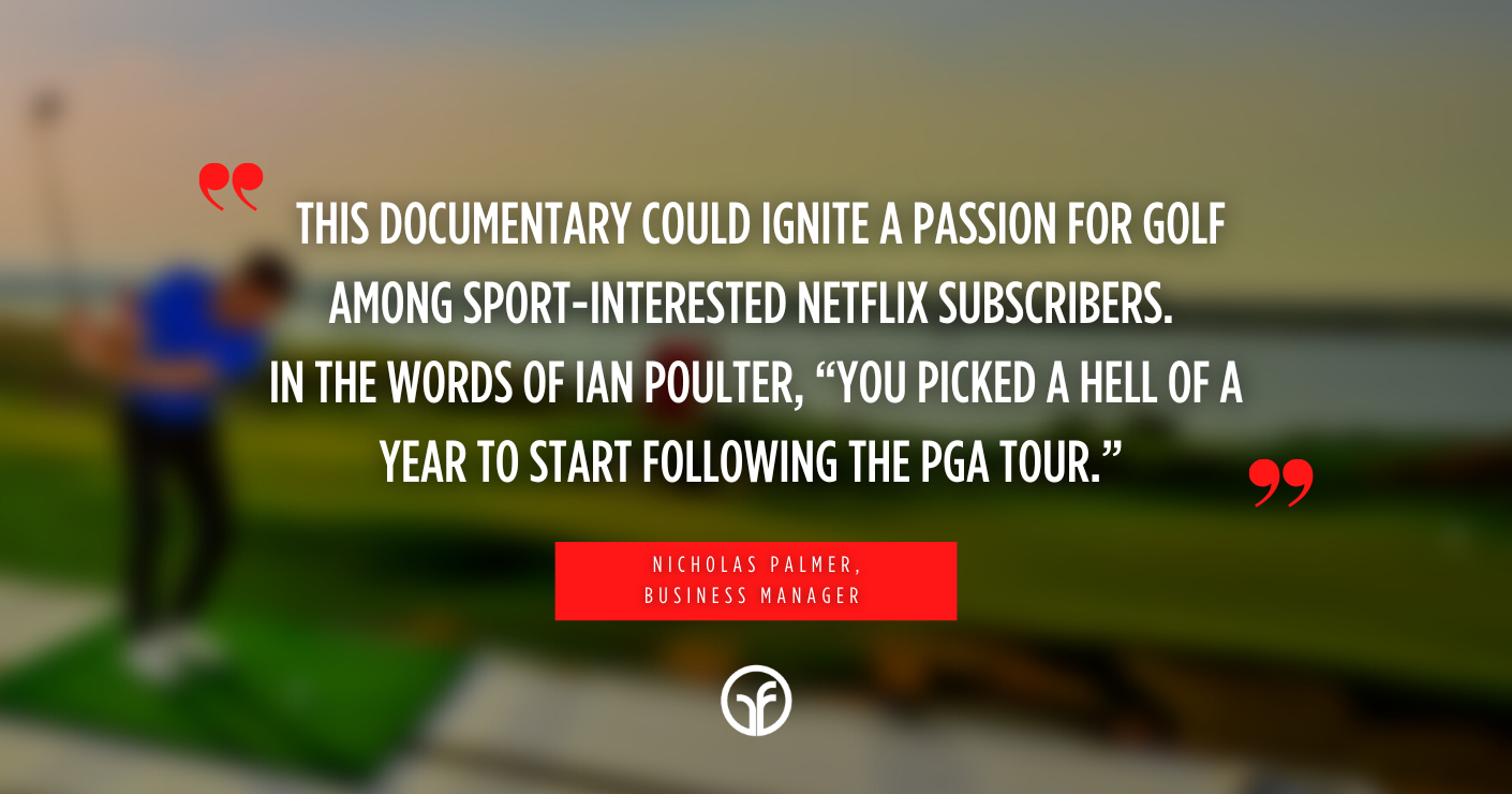 Poulter was right. Golf picked a hell of a time to let the cameras in.